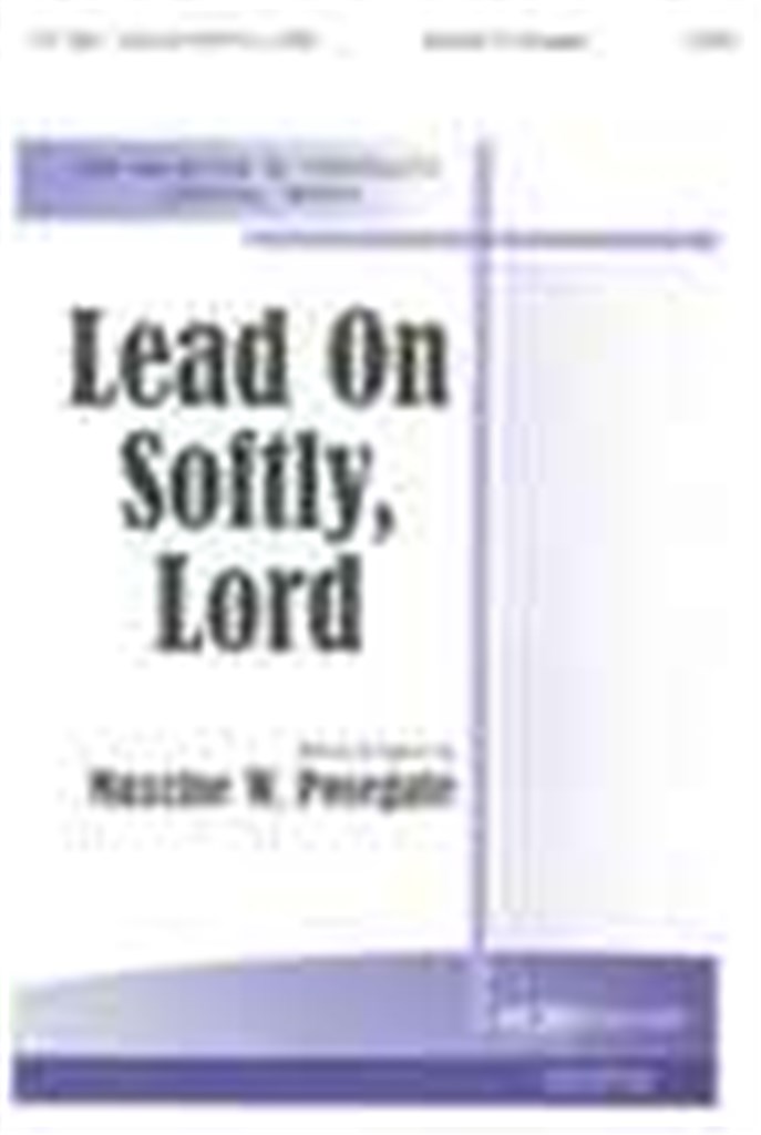 Lead on Softly, Lord